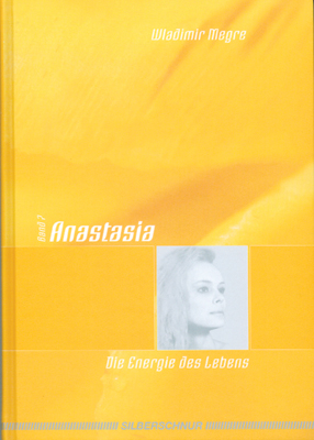 Anastasia, Band 7: Die Energie des Lebens Anastasia, Band 7: Die Energie des Lebens
