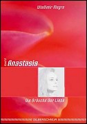 Anastasia, Band 8.2: Die Bräuche der Liebe Anastasia, Band 8.2: Die Bräuche der Liebe